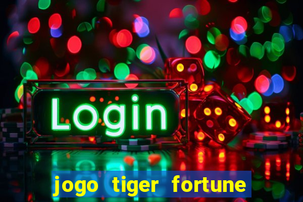 jogo tiger fortune paga mesmo